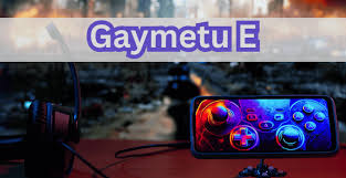 gaymetu e